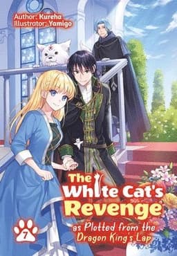 White Cat's Revenge as Plotted from the Dragon King's Lap: Volume 7 (Light Novel)