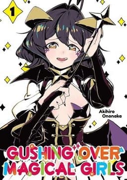 Gushing over Magical Girls: Volume 1 (Manga)