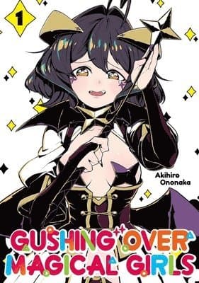 Gushing over Magical Girls: Volume 1 (Manga)