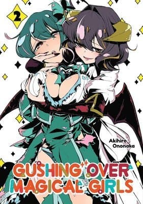 Gushing over Magical Girls: Volume 2 (Manga)