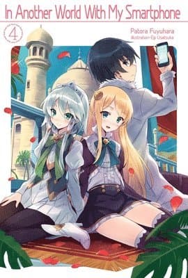 In Another World With My Smartphone: Volume 4 (Light Novel)