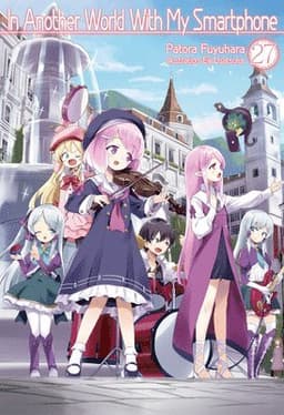 In Another World With My Smartphone: Volume 27 (Light Novel)