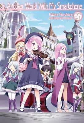 In Another World With My Smartphone: Volume 27 (Light Novel)