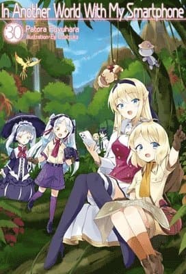 In Another World With My Smartphone: Volume 30  (Light Novel)