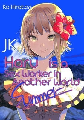 JK Haru is a Sex Worker in Another World: Summer (Light Novel)