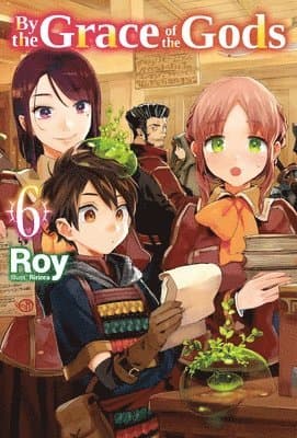 By the Grace of the Gods: Volume 6 (Light Novel)