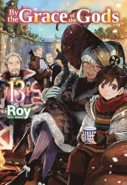 By the Grace of the Gods: Volume 13 (Light Novel)