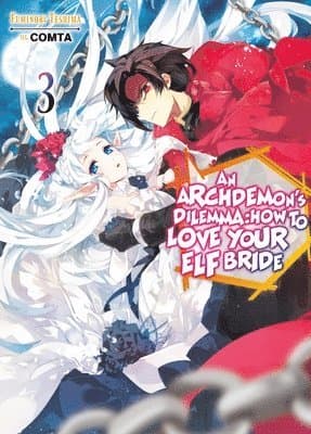 Archdemon's Dilemma: How to Love Your Elf Bride: Volume 3 (Light Novel)