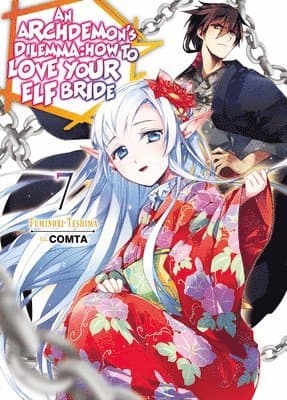 Archdemon's Dilemma: How to Love Your Elf Bride: Volume 7 (Light Novel)