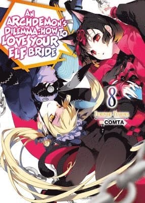 Archdemon's Dilemma: How to Love Your Elf Bride: Volume 8 (Light Novel)