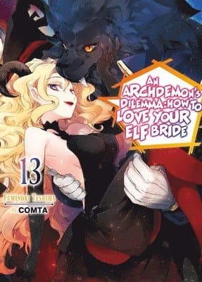 Archdemon's Dilemma: How to Love Your Elf Bride: Volume 13 (Light Novel)