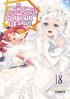 An Archdemon's Dilemma: How to Love Your Elf Bride: Volume 18 (Light Novel)