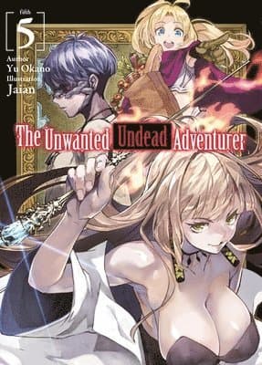 Unwanted Undead Adventurer (Light Novel): Volume 5