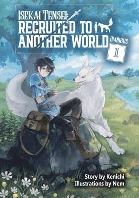 Isekai Tensei: Recruited to Another World: Omnibus 1 (Light Novel)