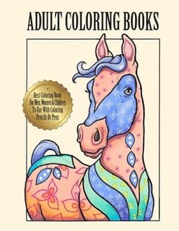 Adult Coloring Books For Men Women And Kids Motivational Inspirational Advanced Illustrations Of The Best Horse Pages With Mandala Flowers And Cute Designs For Relaxation