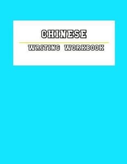 Chinese Writing WorkBook: Chinese Writing and Calligraphy Paper Notebook for Study. Tian Zi Ge Paper. Mandarin - Pinyin Chinese Writing Paper