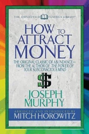 How to Attract Money (Condensed Classics)