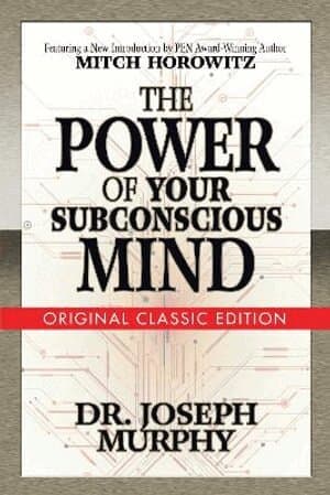 Power of Your Subconscious Mind (Original Classic Edition)