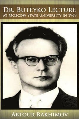 Dr. Buteyko Lecture at Moscow State University in 1969