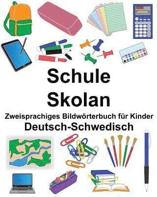 Deutsch-Schwedisch Schule/Skolan Zweisprachiges Bildwörterbuch für Kinder