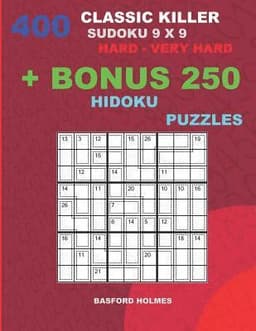 400 classic Killer sudoku 9 x 9 HARD - VERY HARD + BONUS 250 Hidoku puzzles