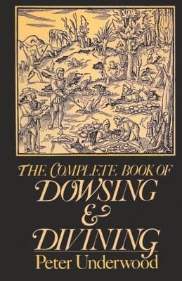 Complete Book of Dowsing and Divining