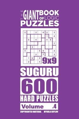 Giant Book of Logic Puzzles - Suguru 600 Hard Puzzles (Volume 4)