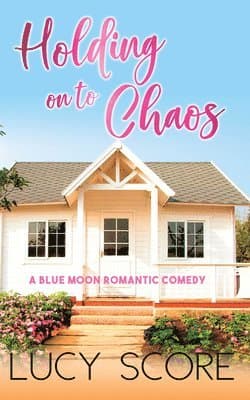 Omslag till boken Holding On To Chaos av Lucy Score