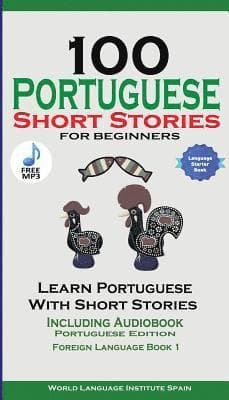 100 Portuguese Short Stories for Beginners