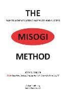 The MISOGI Method: THE Way To Achieve Lasting Happiness and Success