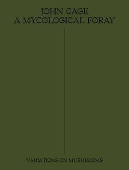 John Cage: A Mycological Foray