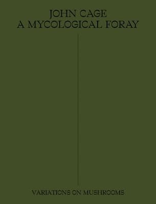 John Cage: A Mycological Foray