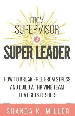 From Supervisor to Super Leader