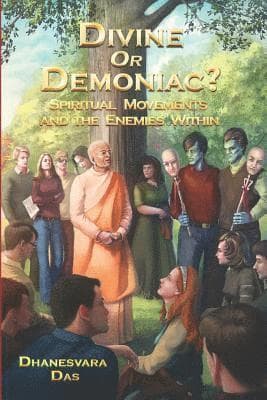 Divine Or Demoniac?: Spiritual Movements and the Enemies Within