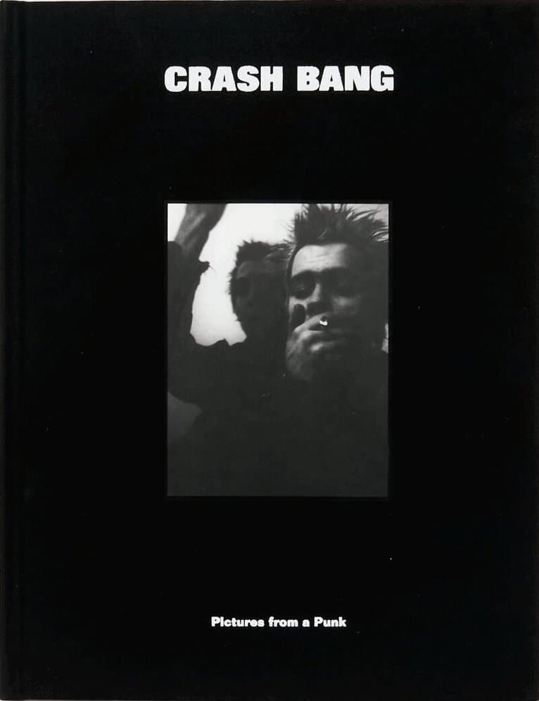 CRASH BANG: Pictures from a Punk 1976-1982