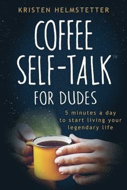 Coffee Self-Talk for Dudes