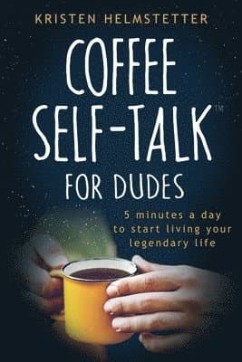 Coffee Self-Talk for Dudes