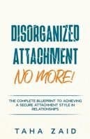 Disorganized Attachment No More!
