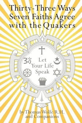 33 Ways 7 Faiths Agree with the Quakers