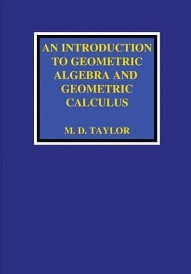 Introduction to Geometric Algebra and Geometric Calculus