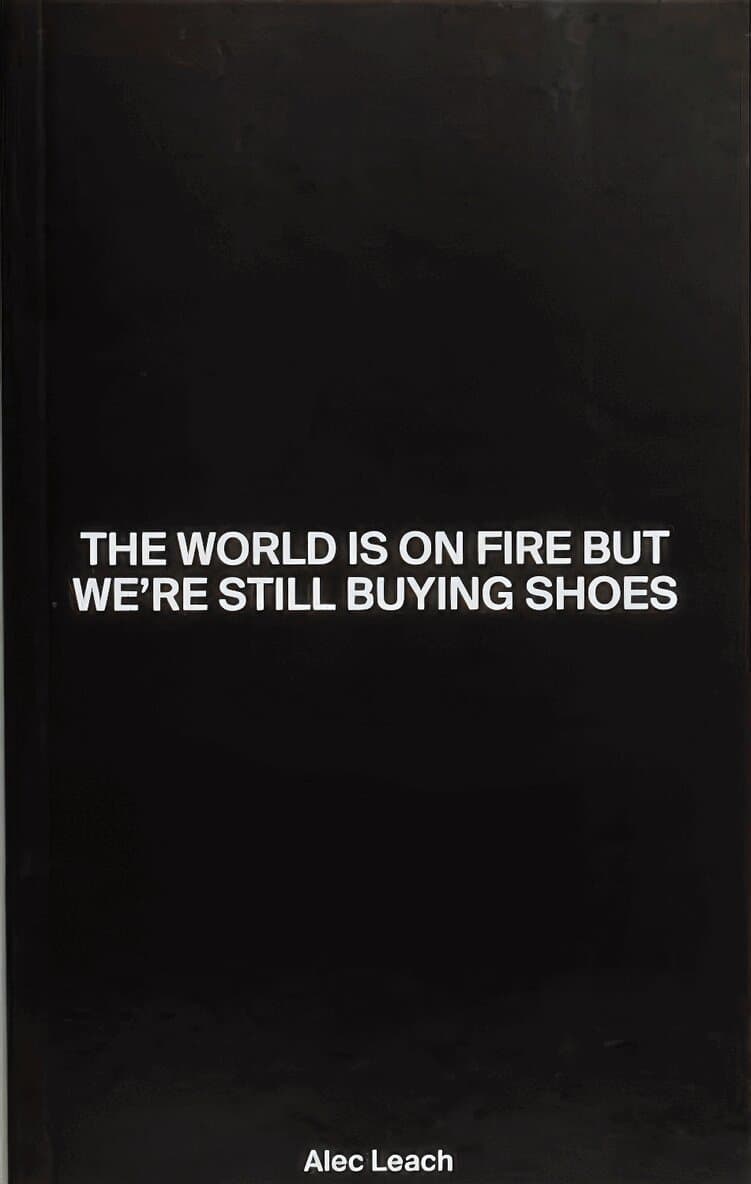 World Is On Fire But We’re Still Buying Shoes