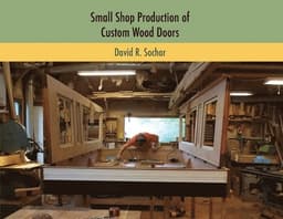 Small Shop Production of Custom Wood Doors