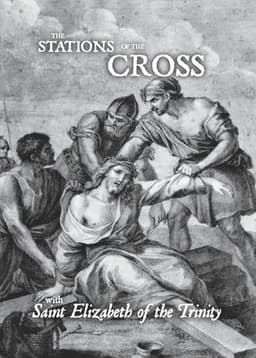 Stations of the Cross with Saint Elizabeth of the Trinity