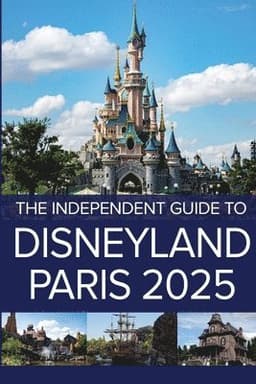Independent Guide to Disneyland Paris 2025