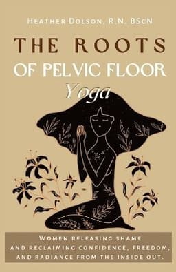 Roots of Pelvic Floor Yoga