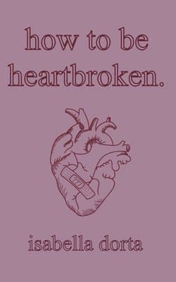 how to be heartbroken