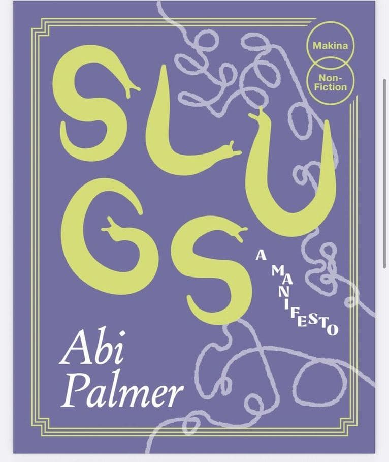 Slugs: A Manifesto (Expanded Edition)