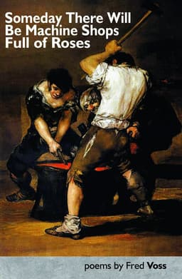 Someday There Will be Machine Shops Full of Roses