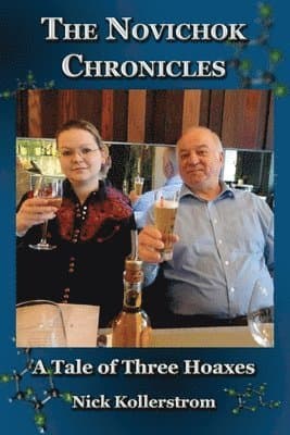 Novichok Chronicles, The Skripal and Navalny Hoaxes Compared