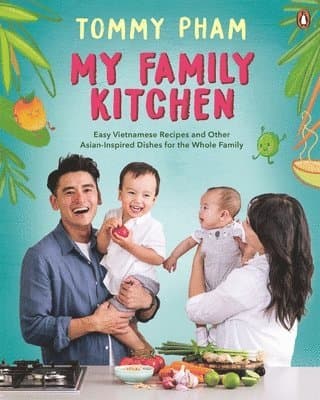 Omslag till boken My Family Kitchen av Tommy Pham